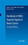 Ricardo H Alvarez, Javier Cortés, Mary Falzon, Michael Gandy, Luca Gianni, Nadia Harbeck... - Handbook of HER2-Targeted Agents in Breast Cancer, Second Edition