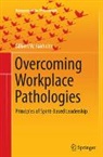 Gilbert W. Fairholm - Overcoming Workplace Pathologies