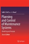 Salih Duffuaa, Salih O. Duffuaa, A. Raouf - Planning and Control of Maintenance Systems