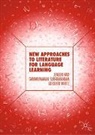 Jeneen Naji, Ganakumaran Subramaniam, Goodith White - New Approaches to Literature for Language Learning