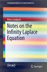 Peter Lindqvist - Notes on the Infinity-Laplace Equation
