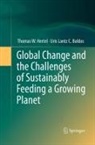 Uris Lantz C. Baldos, Thomas W. Hertel - Global Change and the Challenges of Sustainably Feeding a Growing Planet