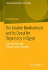 Annette Ranko - The Muslim Brotherhood and its Quest for Hegemony in Egypt