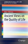 Alex C. Michalos - Ancient Views on the Quality of Life