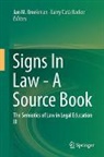Jan M. Broekman, Larry Catá Backer - Signs In Law - A Source Book