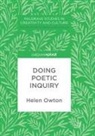 Helen Owton - Doing Poetic Inquiry