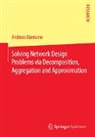 Andreas Bärmann - Solving Network Design Problems via Decomposition, Aggregation and Approximation