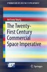 Anthony Young - The Twenty-First Century Commercial Space Imperative