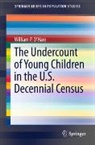 William P. O'Hare - The Undercount of Young Children in the U.S. Decennial Census