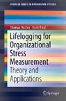 Thomas Fischer, René Riedl - Lifelogging for Organizational Stress Measurement