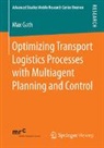 Max Gath - Optimizing Transport Logistics Processes with Multiagent Planning and Control