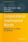 Octavio Alberto Agustin-Aquino, Octavio Alberto Agustín-Aquino, Julien Junod, Guerino Mazzola - Computational Counterpoint Worlds