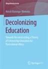 Norah Barongo-Muweke - Decolonizing Education