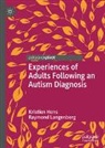 Kristien Hens, Raymond Langenberg - Experiences of Adults Following an Autism Diagnosis