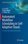 P. Balakrishnan, G. Kousalya, C. Pethuru Raj - Automated Workflow Scheduling in Self-Adaptive Clouds