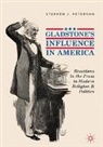 Stephen J. Peterson - Gladstone's Influence in America