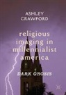 Ashley Crawford - Religious Imaging in Millennialist America