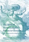 Hoon J. Lee - The Biblical Accommodation Debate in Germany