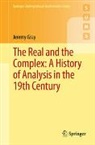 Jeremy Gray - The Real and the Complex: A History of Analysis in the 19th Century