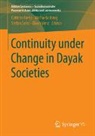 Cathrin Arenz, Michaela Haug, Stefan Seitz, Oliver Venz - Continuity under Change in Dayak Societies