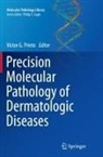Victor G Prieto, Victor G. Prieto - Precision Molecular Pathology of Dermatologic Diseases