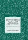 Joseph Ulatowski - Commonsense Pluralism about Truth