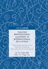 Truc Thi Thanh Le, Ly Thi Tran - Teacher Professional Learning in International Education
