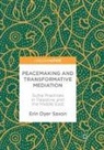 Erin Dyer Saxon - Peacemaking and Transformative Mediation