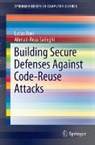 Lucas Davi, Ahmad-Reza Sadeghi - Building Secure Defenses Against Code-Reuse Attacks