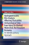 Ionut Cristi Nicu - Hydrogeomorphic Risk Analysis Affecting Chalcolithic Archaeological Sites from Valea Oii (Bahlui) Watershed, Northeastern Romania