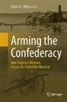 Robert C. Whisonant - Arming the Confederacy