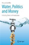 Manuel Schiffler - Water, Politics and Money