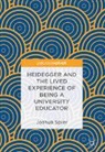 Joshua Spier - Heidegger and the Lived Experience of Being a University Educator