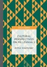 Arthur Asa Berger - Cultural Perspectives on Millennials