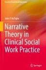 John P. McTighe - Narrative Theory in Clinical Social Work Practice