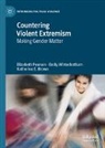 Katherine E. Brown, Katherine E. Brown, Elizabeth Pearson, Emily Winterbotham - Countering Violent Extremism