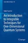 Fabio Franchini - An Introduction to Integrable Techniques for One-Dimensional Quantum Systems
