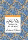 Westen K. Shilaho - Political Power and Tribalism in Kenya