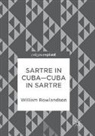 William Rowlandson - Sartre in Cuba-Cuba in Sartre