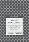 Nicholas Rescher - Value Reasoning