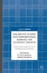 Ahmet ¿Ncekara, Ahmet Incekara, Ahmet İNCEKARA, Murat Ustao¿Lu, Murat Ustaoglu, Murat Ustaoğlu - Balancing Islamic and Conventional Banking for Economic Growth