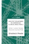 Shadreck Mwale - Healthy Volunteers in Commercial Clinical Drug Trials