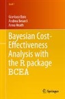 Gianluca Baio, Andrea Berardi, Anna Heath - Bayesian Cost-Effectiveness Analysis with the R package BCEA