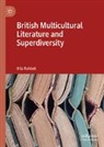 Ulla Rahbek - British Multicultural Literature and Superdiversity