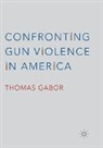 Thomas Gabor - Confronting Gun Violence in America