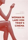 Ahmed Elbeshlawy - Woman in Lars von Trier’s Cinema, 1996–2014