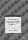 Birsen Erdogan - Humanitarian Intervention and the Responsibility to Protect