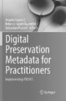 Angela Dappert, Rebecca Squire Guenther, Sébastien Peyrard - Digital Preservation Metadata for Practitioners