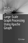 Ibrahim Abdelaziz, Zuhair Khayyat, Faisal Moeen Orakzai, Sherif Sakr - Large-Scale Graph Processing Using Apache Giraph