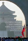Dean P. Chen - US-China Rivalry and Taiwan's Mainland Policy